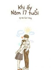 khi-ay-nam-17-tuoi